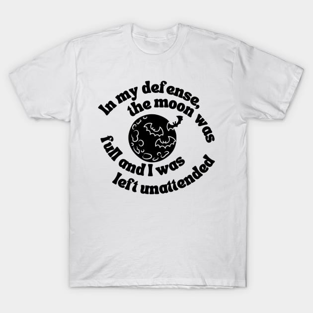 In my defense... T-Shirt by Milibella